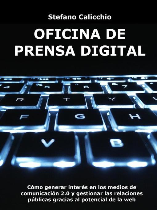 Title details for Oficina de prensa digital by Stefano Calicchio - Available